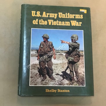 US Army Uniforms of The Vietnam War by Shelby Stanton