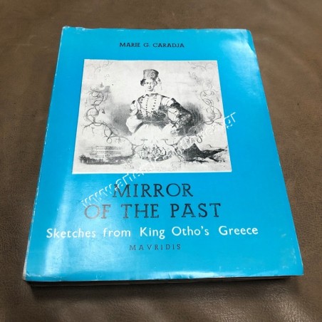 Mirror of the Past , Sketches King Otho's Greece by Caradja Marie 1971