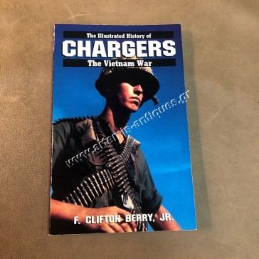 Chargers The Illustrated History of The Vietnam War by F. Clifton Berry Jr