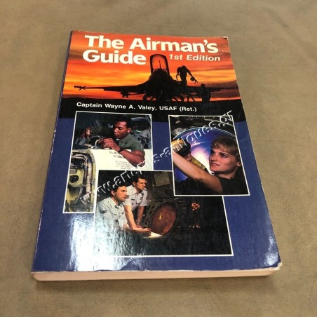The Airmans Guide 1st Edition Wayne A. Valey Captain USAF