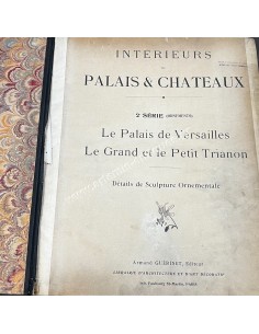 Interieurs de Palais et Chateaux Le Palais de Versailles Le Grand et le Petit Trianon